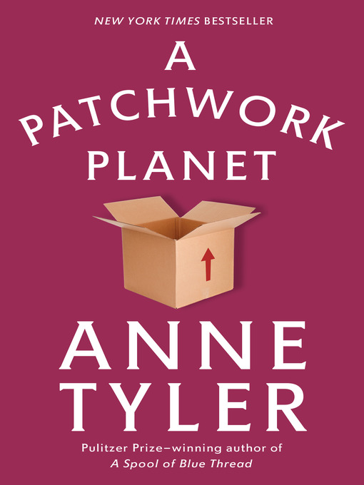 Title details for A Patchwork Planet by Anne Tyler - Available